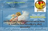 Madrecita Dedicada esta presentación a todas las madres del mundo Interprete: Antonio Machín.