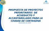 Noviembre de 2010 PROPUESTA DE PROYECTOS PRIORITARIOS DE ACUEDUCTO Y ALCANTARILLADO PARA LA CIUDAD DE CARTAGENA.