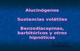 Alucinógenos Sustancias volátiles Benzodiacepinas, barbitúricos y otros hipnóticos Rey Doldán Andrea Rico Lago Vanesa Trigo Vilarelle Cristina.