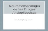 Neurofarmacología de las Drogas Antiepilépticas American Epilepsy Society.