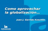 TITULO DEL TEMA Como aprovechar la globalización… Juan J. Garrido Koechlin.
