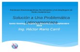 Santo Domingo, República Dominicana, 4 septiembre 2014 Ing. Héctor Mario Carril Emisiones Electromagnéticas No Ionizantes y los despliegues de Redes Inalámbricas.