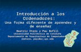 Introducción a los Ordenadores: Una forma diferente de aprender y de enseñar Beatriz Otero y Pau Bofill Universidad Politécnica de Cataluña Departamento.