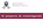El proyecto de investigación Facultad de Derecho y Ciencias Sociales Metodología Cualitativa 1 Alberto Mayol – Carla Azócar.