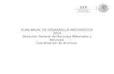 PLAN ANUAL DE DESARROLLO ARCHIVÍSTICO 2014 Dirección General de Recursos Materiales y Servicios Coordinación de Archivos.