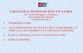 CIENCIA E INNOVACIÓN EN CUBA Dr. Carlos Rodríguez Castellanos. Universidad de la Habana. dir@imre.oc.uh.cu 1.INTRODUCCIÓN. 2.ALGUNOS DATOS ACTUALES DE.
