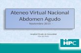 6 Ateneo Virtual Nacional Abdomen Agudo - Noviembre 2013 - Ateneo Virtual Nacional Abdomen Agudo - Noviembre 2013 - Hospital Privado de Comunidad Mar del.