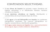 CONTENIDOS SELECTIVIDAD. 5. Los climas de España: Los grandes rasgos climáticos de España: elementos y su distribución espacial. Factores climáticos en.