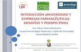 Dra. Elena Talero Barrientos Grupo Farmacología Molecular y Aplicada (Farmolap) Universidad de Sevilla INTERACCIÓN UNIVERSIDAD Y EMPRESAS FARMACÉUTICAS: