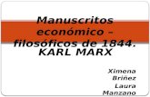 Ximena Briñez Laura Manzano Lorena Tulcan Manuscritos económico – filosóficos de 1844. KARL MARX.