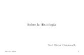 13/04/2015 3:181 Sobre la Histología Prof. Héctor Cisternas R.
