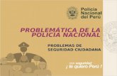 PROBLEMÁTICA DE LA POLICIA NACIONAL PROBLEMAS DE SEGURIDAD CIUDADANA.