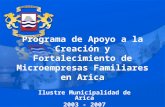 Programa de Apoyo a la Creación y Fortalecimiento de Microempresas Familiares en Arica Ilustre Municipalidad de Arica 2003 - 2007.