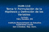 HUM-110 Tema V: Formulación de la Hipótesis y Definición de las Variables Instituto Especializado de Estudios Superiores Loyola San Cristóbal, Rep. Dom.