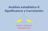 Análisis estadístico II Significancia y Correlación Colegio Lamatepec Biología BI NM.