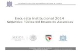 Encuesta Institucional 2014 Seguridad Pública del Estado de Zacatecas Universidad Autónoma de Zacatecas “Francisco García Salinas” Encuesta Institucional.