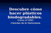 Descubre cómo hacer plásticos biodegradables. Curso 2º ESO Ciencias de la Naturaleza.