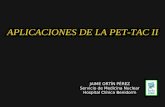 APLICACIONES DE LA PET-TAC II JAIME ORTÍN PÉREZ Servicio de Medicina Nuclear Hospital Clínica Benidorm.