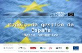 Modelo de gestión de España -Marco notmativo-. 2 Esquema Introducción histórica Estándares internacionales Encuadre general Aspectos más destacados de.