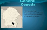 El nombre del municipio es en honor al general Victoriano Cepeda Camacho.
