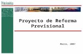 Proyecto de Reforma Previsional Marzo, 2007. Contenido Objetivo y contenidos de la reforma ¿ Se cumplirá con los objetivos? Impacto de las propuestas.
