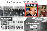 La Transición (1975-1982). CONCEPTO - período que va desde la muerte de Franco (20/11/75) hasta 1982 - uno de los momentos mas importantes de la Hª España.