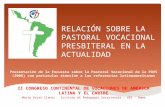 RELACIÓN SOBRE LA PASTORAL VOCACIONAL PRESBITERAL EN LA ACTUALIDAD Presentación de la Encuesta sobre la Pastoral Vocacional de la POVS (2008) con particular.