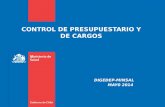 CONTROL DE PRESUPUESTARIO Y DE CARGOS DIGEDEP-MINSAL MAY0 2014 MAY0 2014.