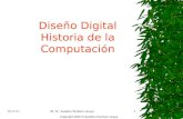 13/04/2015M. Sc. Sanders Pacheco Araya1 Diseño Digital Historia de la Computación Copyright 2000 © Sanders Pacheco Araya.