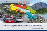 Metodologías e Instrumentos utilizados Guatemala 2013.
