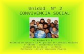4º Básico A y B Material de apoyo a la Asignatura de Ciencias Sociales 2º UNIDAD – Convivencia Social. Colegio De La Salle - La Reina. Profesora: Liliana.