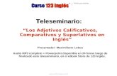 Teleseminario: “Los Adjetivos Calificativos, Comparativos y Superlativos en Inglés” Presentador: Maximiliano Lobos Audio MP3 completo + Powerpoint disponible.