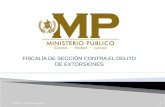 Ciencia - Verdad -Justicia 1 FISCALÍA DE SECCIÓN CONTRA EL DELITO DE EXTORSIONES.