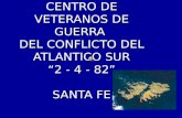 CENTRO DE VETERANOS DE GUERRA DEL CONFLICTO DEL ATLANTICO SUR “2 - 4 - 82” SANTA FE.