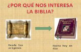 Desde los orígenes Hasta hoy en día. Después de muchos siglos la Biblia continúa siendo el libro más leído y el más vendido. Es también el libro más traducido: