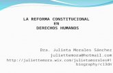 Dra. Julieta Morales Sánchez juliettemora@hotmail.com biography/c13dn LA REFORMA CONSTITUCIONAL EN DERECHOS.
