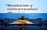 Guatemala, 1944 - 1954. * La Revolución de 1944 fue un movimiento cívico-militar ocurrido en Guatemala el día 20 de octubre de 1944, encabezado por militares,
