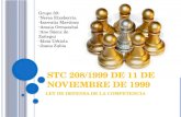 S TC 208/1999 DE 11 DE NOVIEMBRE DE 1999 LEY DE DEFENSA DE LA COMPETENCIA Grupo 30: -Nerea Etxeberria -Izarraitz Martínez -Amaia Ormazabal -Ane Sáenz de.