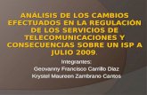 Integrantes: Geovanny Francisco Carrillo Diaz Krystel Maureen Zambrano Cantos ANÁLISIS DE LOS CAMBIOS EFECTUADOS EN LA REGULACIÓN DE LOS SERVICIOS DE TELECOMUNICACIONES.
