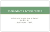 Desarrollo Sostenible y Medio Ambiente Noviembre, 2012 Indicadores Ambientales.