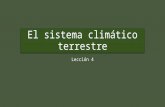 El sistema climático terrestre Lección 4. Información climática general y aplicada.
