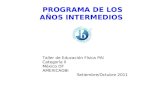 PROGRAMA DE LOS AÑOS INTERMEDIOS Taller de Educación Física PAI Categoría II México DF AMEXICAOBI Setiembre/Octubre 2011.