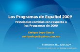 Presentación elaborada por Enrique Lepe García Los Programas de Español 2009 Principales cambios con respecto a los Programas de 2000 Enrique Lepe García.