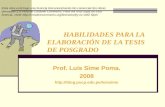 HABILIDADES PARA LA ELABORACIÓN DE LA TESIS DE POSGRADO Prof. Luis Sime Poma. 2008  Esta obra está bajo una licencia Reconocimiento-No.