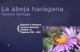 { 1 La abeja haragana Horacio Quiroga Español 4 Honores Lectura literaria Unidad 11 Páginas 336 - 344.