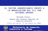 Ministerio de Comercio, Industria y Turismo República de Colombia EL SECTOR AGROPECUARIO FRENTE A LA NEGOCIACIÓN DEL TLC CON ESTADOS UNIDOS Ricardo Torres.