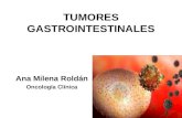 TUMORES GASTROINTESTINALES Ana Milena Roldán Oncología Clínica.