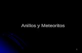 275 Anillos y Meteoritos. 276 Anillos Un anillo planetario es un anillo de polvo y otras partículas pequeñas que gira alrededor de un planeta. Los más.