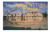 ARQUITECTURA ROMANA El arte romano asumió el estilo griego pero adaptándolo a la funcionalidad pública. Los romanos fueron extraordinarios arquitectos.