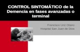 CONTROL SINTOMÁTICO de la Demencia en fases avanzadas o terminal Francisco Uriz Otano Hospital San Juan de Dios.